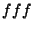 $ fff$